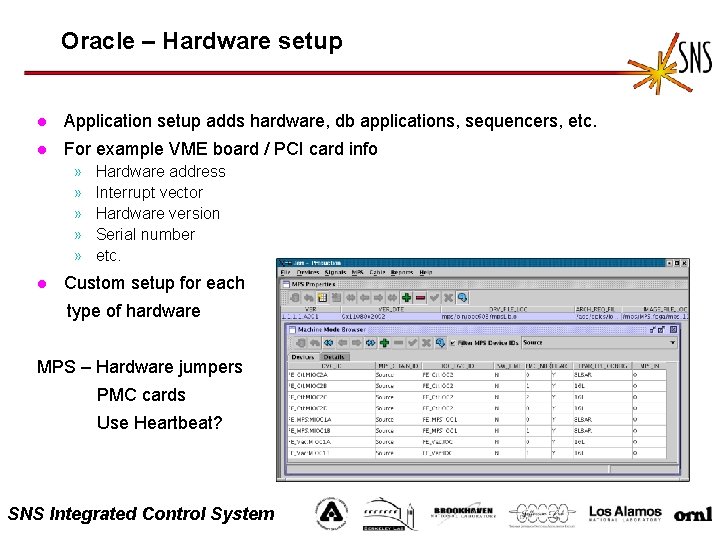 Oracle – Hardware setup l Application setup adds hardware, db applications, sequencers, etc. l