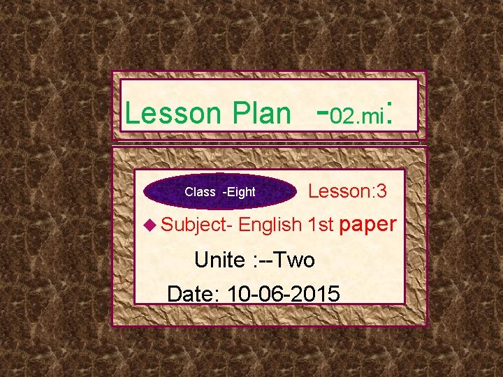 -02. mi: Lesson Plan Lesson-3 Class -Eight Subject- Lesson: 3 English 1 st paper