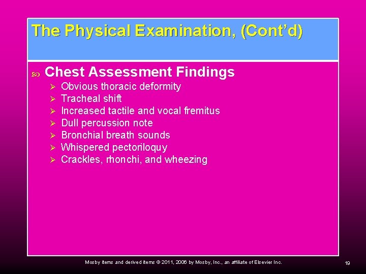 The Physical Examination, (Cont’d) Chest Assessment Findings Ø Ø Ø Ø Obvious thoracic deformity