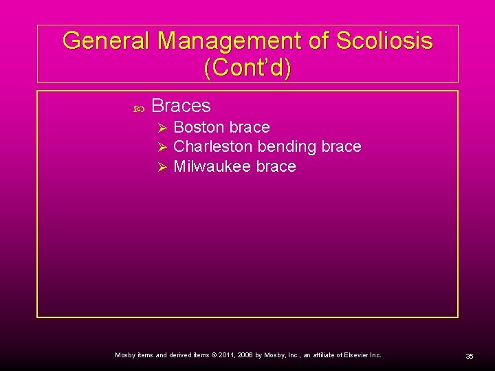 General Management of Scoliosis (Cont’d) Braces Ø Ø Ø Boston brace Charleston bending brace