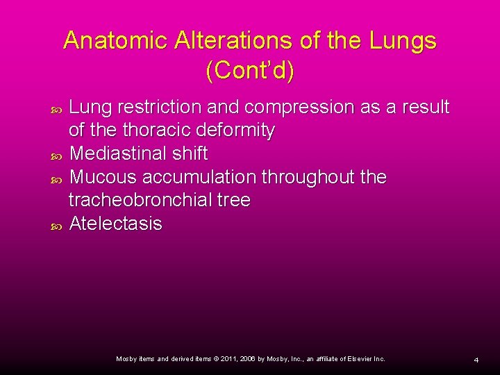 Anatomic Alterations of the Lungs (Cont’d) Lung restriction and compression as a result of