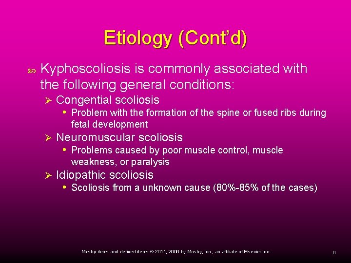 Etiology (Cont’d) Kyphoscoliosis is commonly associated with the following general conditions: Ø Congential scoliosis