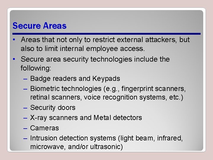 Secure Areas • Areas that not only to restrict external attackers, but also to