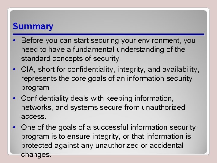 Summary • Before you can start securing your environment, you need to have a