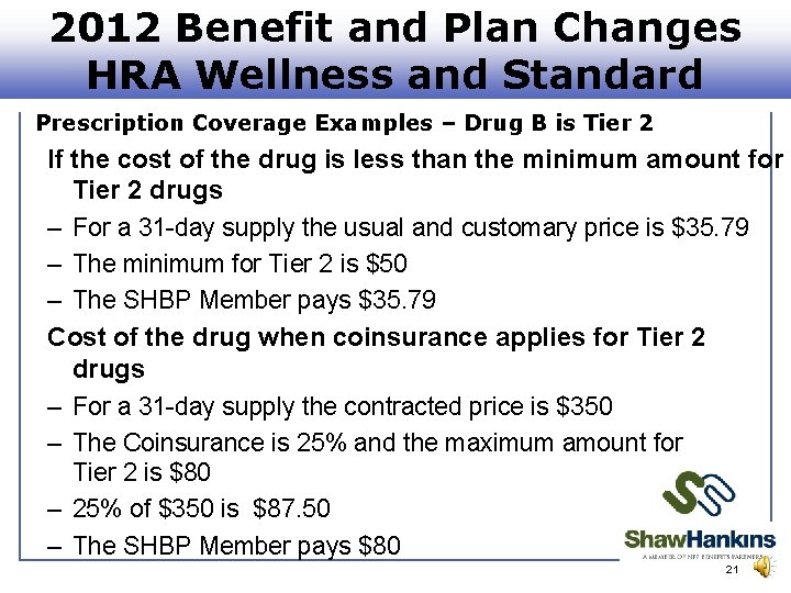 2012 Benefit and Plan Changes HRA Wellness and Standard Prescription Coverage Examples – Drug