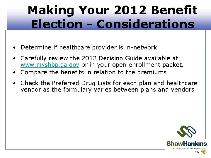 Making Your 2012 Benefit Election - Considerations • Determine if healthcare provider is in-network