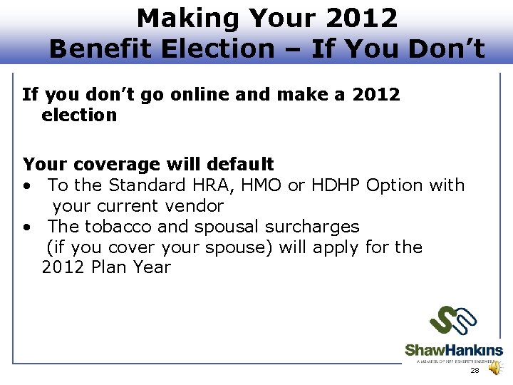Making Your 2012 Benefit Election – If You Don’t If you don’t go online