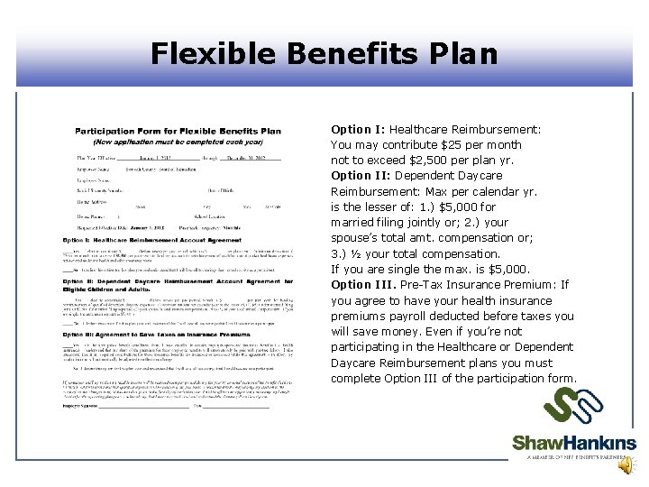 Flexible Benefits Plan Option I: Healthcare Reimbursement: You may contribute $25 per month not