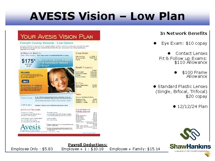 AVESIS Vision – Low Plan In Network Benefits Eye Exam: $10 copay l l