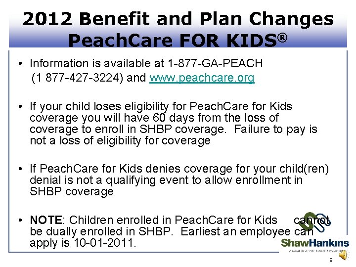 2012 Benefit and Plan Changes Peach. Care FOR KIDS® • Information is available at