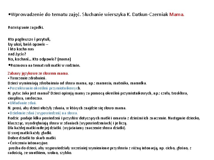  • Wprowadzenie do tematu zajęć. Słuchanie wierszyka K. Datkun-Czerniak Mama. Rozwiązanie zagadki. Kto