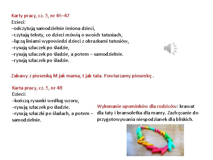 Karty pracy, cz. 5, nr 46– 47 Dzieci: −odczytują samodzielnie imiona dzieci, −czytają teksty,