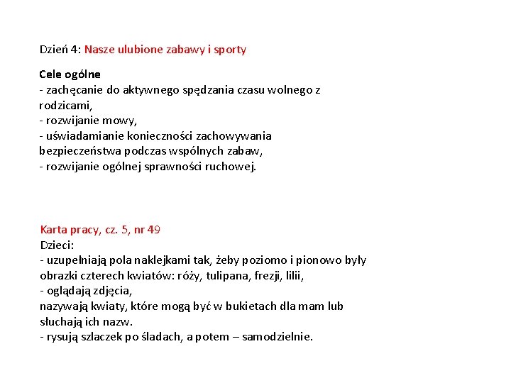 Dzień 4: Nasze ulubione zabawy i sporty Cele ogólne - zachęcanie do aktywnego spędzania