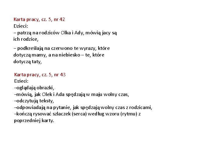 Karta pracy, cz. 5, nr 42 Dzieci: − patrzą na rodziców Olka i Ady,
