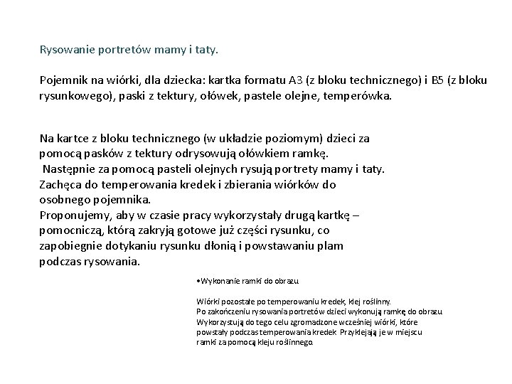 Rysowanie portretów mamy i taty. Pojemnik na wiórki, dla dziecka: kartka formatu A 3