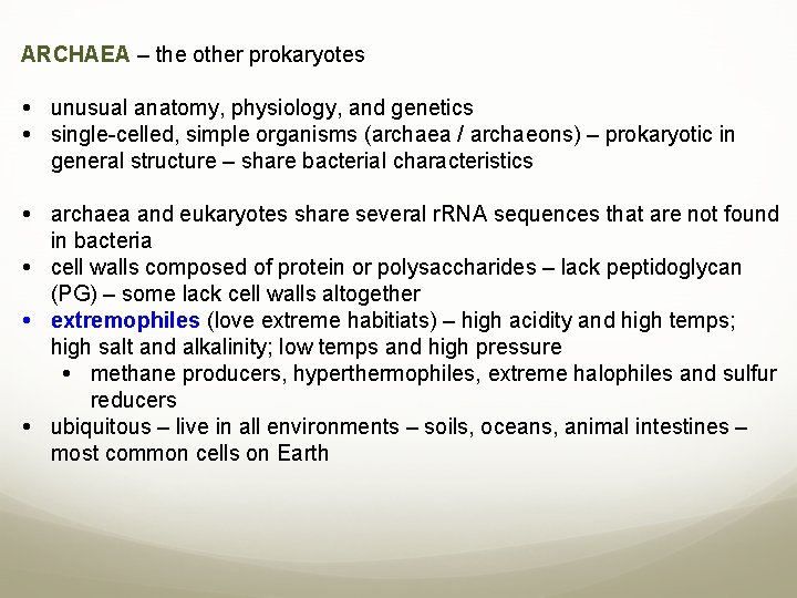 ARCHAEA – the other prokaryotes unusual anatomy, physiology, and genetics single-celled, simple organisms (archaea