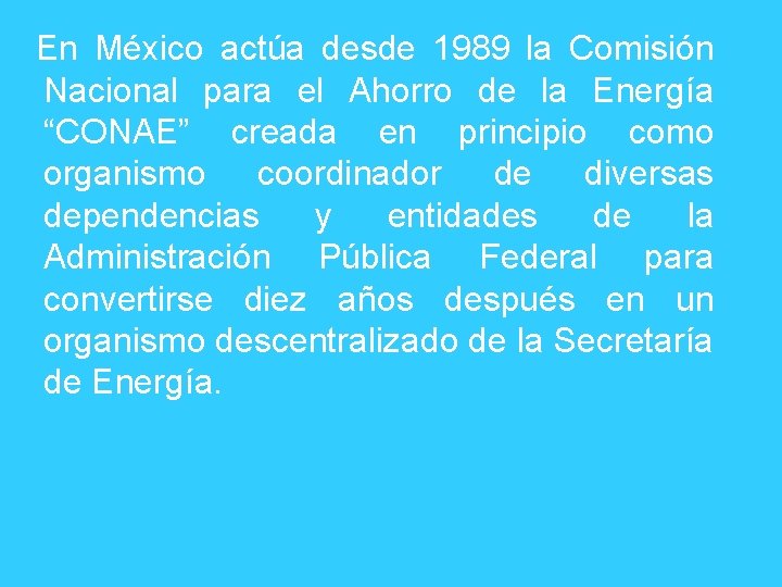 En México actúa desde 1989 la Comisión Nacional para el Ahorro de la Energía