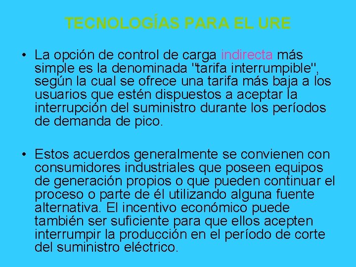 TECNOLOGÍAS PARA EL URE • La opción de control de carga indirecta más simple