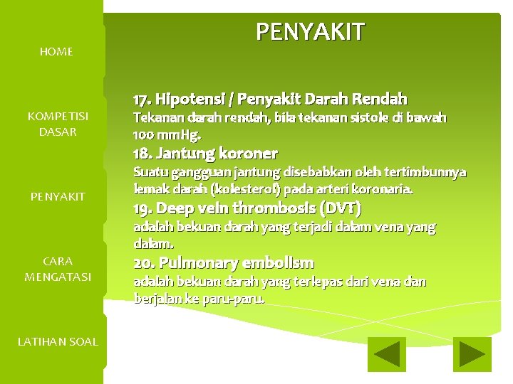 HOME KOMPETISI DASAR PENYAKIT 17. Hipotensi / Penyakit Darah Rendah Tekanan darah rendah, bila