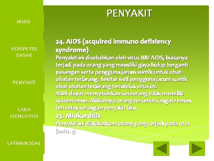 PENYAKIT HOME KOMPETISI DASAR PENYAKIT CARA MENGATASI 24. AIDS (acquired immuno defisiency syndrome) Penyakit