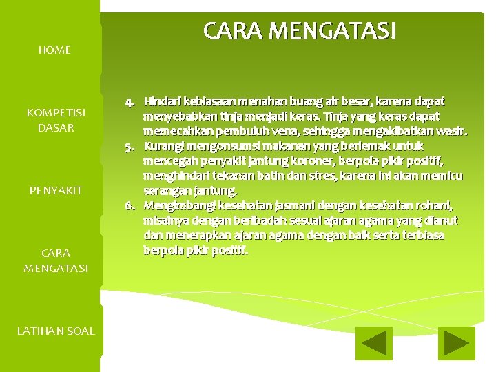 HOME KOMPETISI DASAR PENYAKIT CARA MENGATASI LATIHAN SOAL CARA MENGATASI 4. Hindari kebiasaan menahan