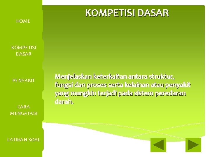 HOME KOMPETISI DASAR PENYAKIT CARA MENGATASI LATIHAN SOAL Menjelaskan keterkaitan antara struktur, fungsi dan