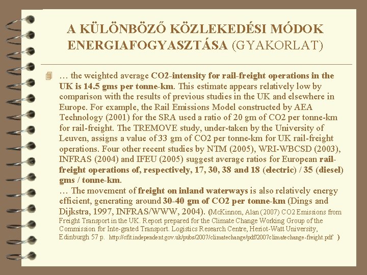 A KÜLÖNBÖZŐ KÖZLEKEDÉSI MÓDOK ENERGIAFOGYASZTÁSA (GYAKORLAT) 4 … the weighted average CO 2 -intensity