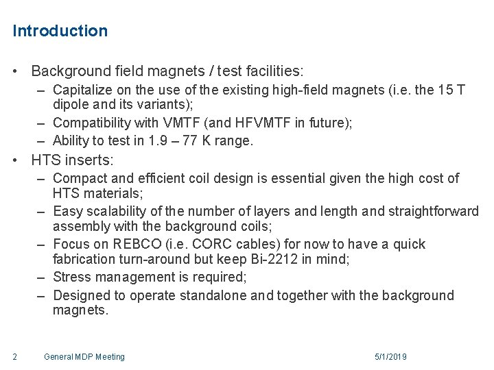 Introduction • Background field magnets / test facilities: – Capitalize on the use of