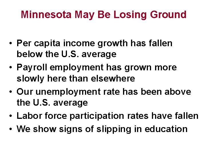 Minnesota May Be Losing Ground • Per capita income growth has fallen below the