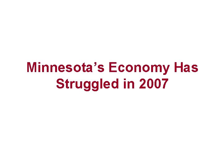 Minnesota’s Economy Has Struggled in 2007 