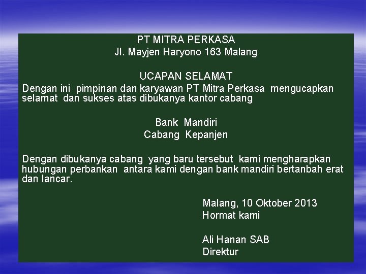 PT MITRA PERKASA Jl. Mayjen Haryono 163 Malang UCAPAN SELAMAT Dengan ini pimpinan dan