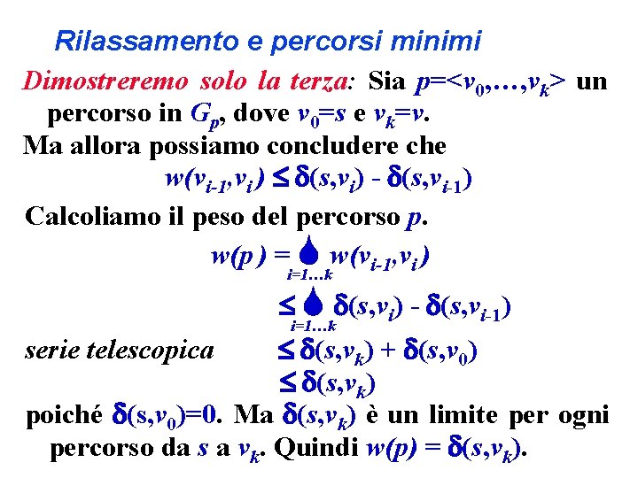 Rilassamento e percorsi minimi Dimostreremo solo la terza: Sia p=<v 0, …, vk> un