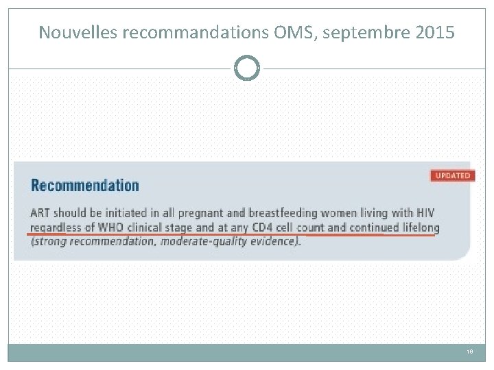 Nouvelles recommandations OMS, septembre 2015 19 