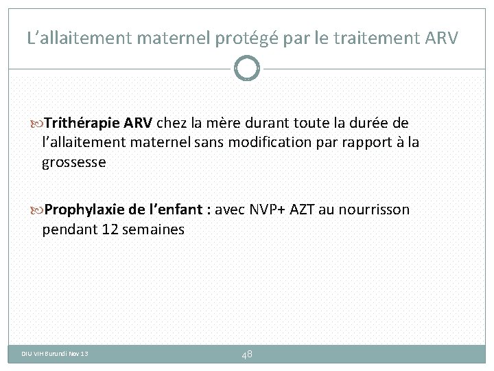 L’allaitement maternel protégé par le traitement ARV Trithérapie ARV chez la mère durant toute