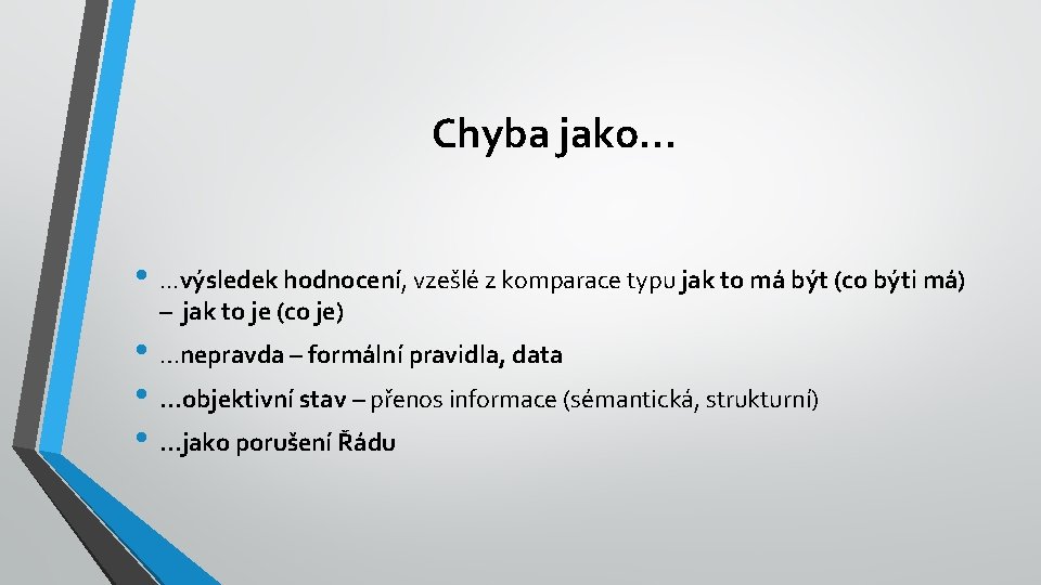 Chyba jako… • . . . výsledek hodnocení, vzešlé z komparace typu jak to