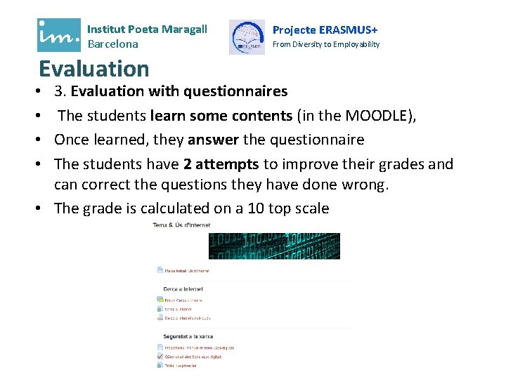 Institut Poeta Maragall Barcelona Evaluation Projecte ERASMUS+ From Diversity to Employability 3. Evaluation with Institut Poeta Maragall Barcelona Evaluation Projecte ERASMUS+ From Diversity to Employability 3. Evaluation with