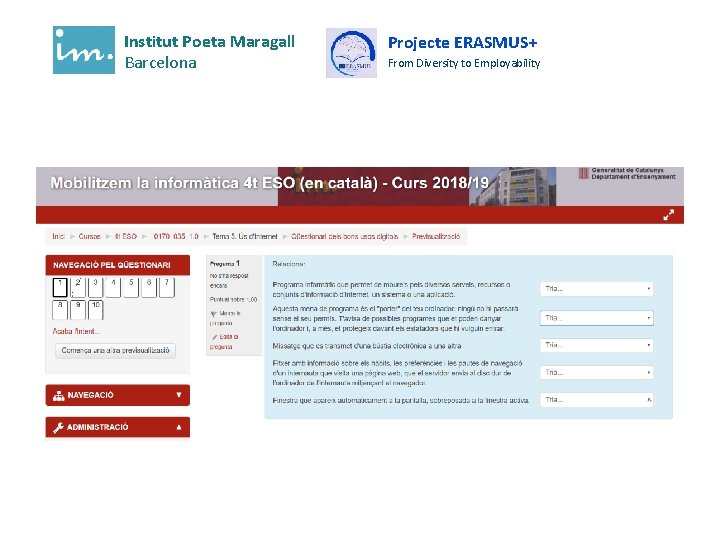 Institut Poeta Maragall Barcelona Projecte ERASMUS+ From Diversity to Employability Institut Poeta Maragall Barcelona Projecte ERASMUS+ From Diversity to Employability