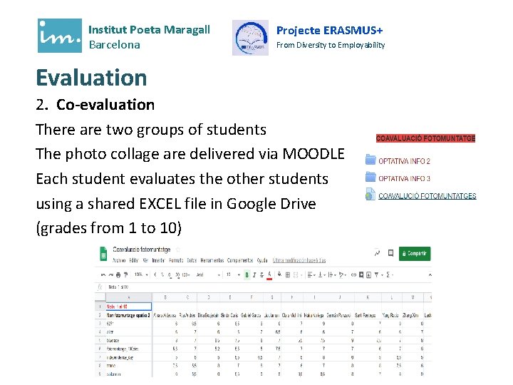 Institut Poeta Maragall Barcelona Projecte ERASMUS+ From Diversity to Employability Evaluation 2. Co-evaluation There Institut Poeta Maragall Barcelona Projecte ERASMUS+ From Diversity to Employability Evaluation 2. Co-evaluation There