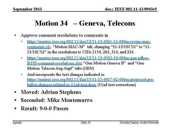 September 2013 doc. : IEEE 802. 11 -13/0943 r 5 Motion 34 – Geneva,