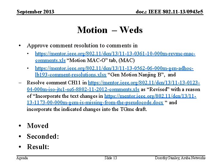 September 2013 doc. : IEEE 802. 11 -13/0943 r 5 Motion – Weds •