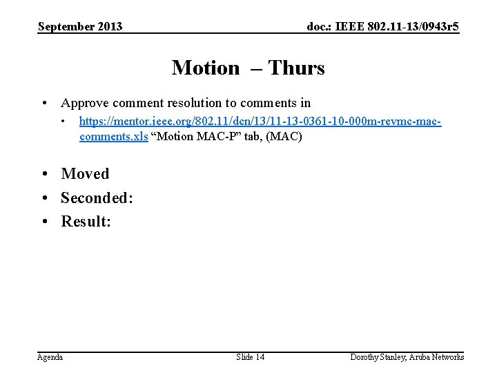 September 2013 doc. : IEEE 802. 11 -13/0943 r 5 Motion – Thurs •