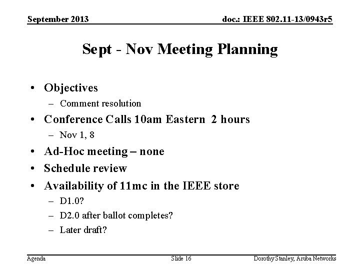 September 2013 doc. : IEEE 802. 11 -13/0943 r 5 Sept - Nov Meeting