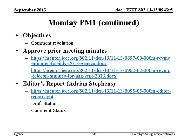 September 2013 doc. : IEEE 802. 11 -13/0943 r 5 Monday PM 1 (continued)