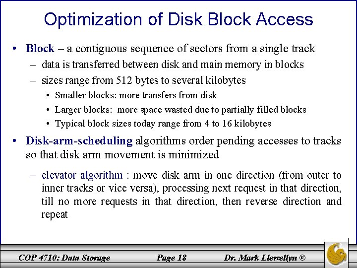 Optimization of Disk Block Access • Block – a contiguous sequence of sectors from