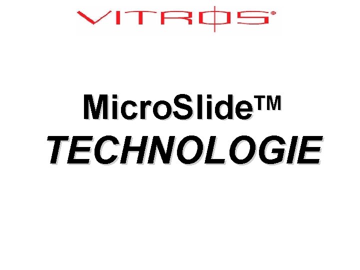 Micro. Slide TM TECHNOLOGIE 