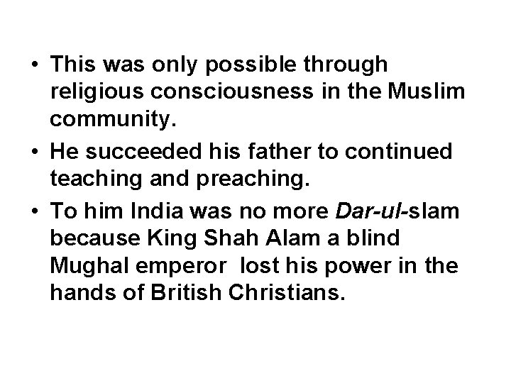  • This was only possible through religious consciousness in the Muslim community. •