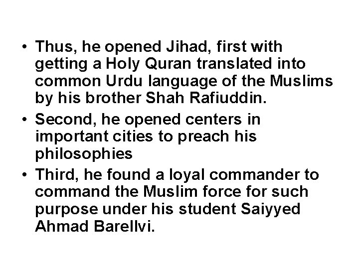  • Thus, he opened Jihad, first with getting a Holy Quran translated into