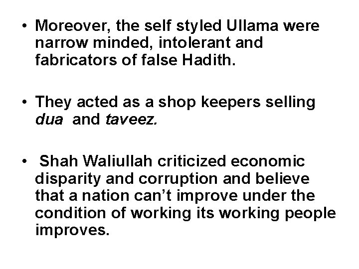  • Moreover, the self styled Ullama were narrow minded, intolerant and fabricators of