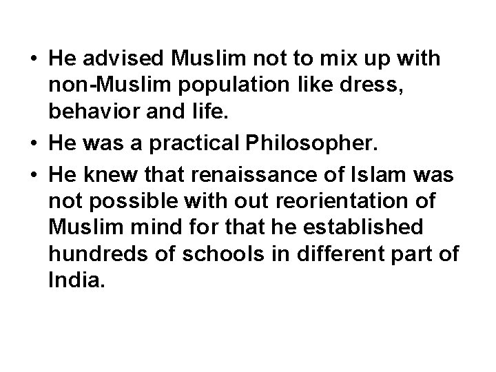  • He advised Muslim not to mix up with non-Muslim population like dress,