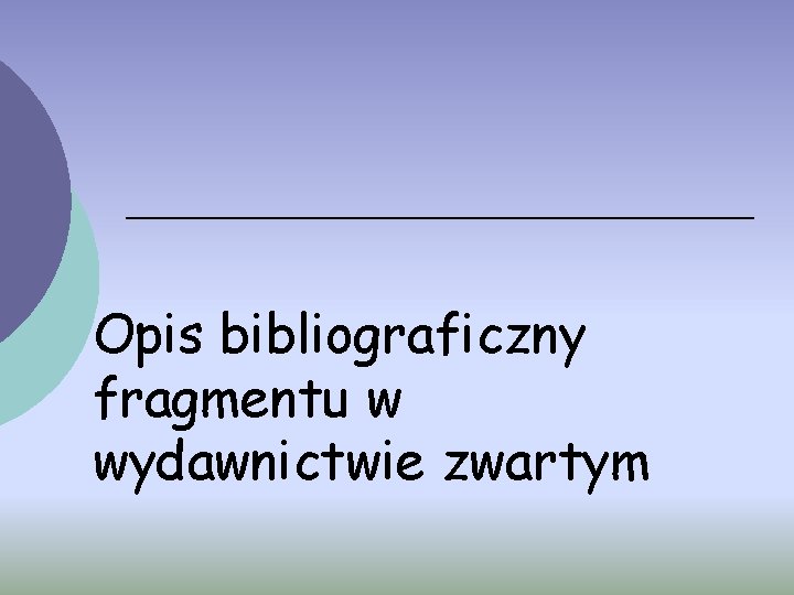 Opis bibliograficzny fragmentu w wydawnictwie zwartym 